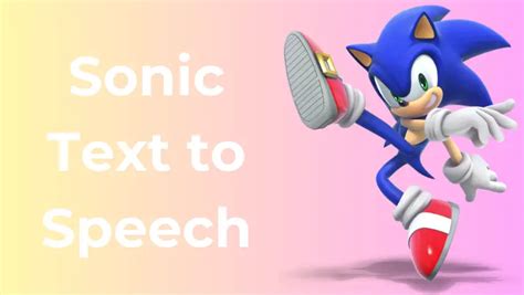 0 - Windows. . Sonic text to speech